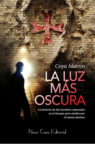 La Luz Mas Oscura, De Coya Mart¡n, J.m.. Nova Casa Editorial, Tapa Blanda En Español