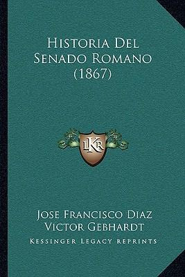 Libro Historia Del Senado Romano (1867) - Jose Francisco ...