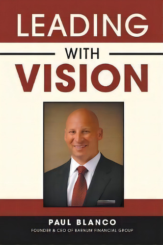 Leading With Vision, De Paul Blanco. Editorial Mindstir Media, Tapa Blanda En Inglés