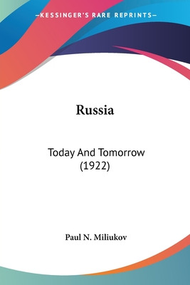 Libro Russia: Today And Tomorrow (1922) - Miliukov, Paul N.