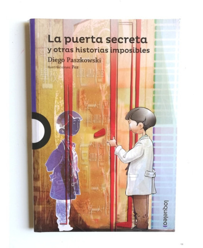 La Puerta Secreta Y Otras Historias Imposibles Diego Paszkow