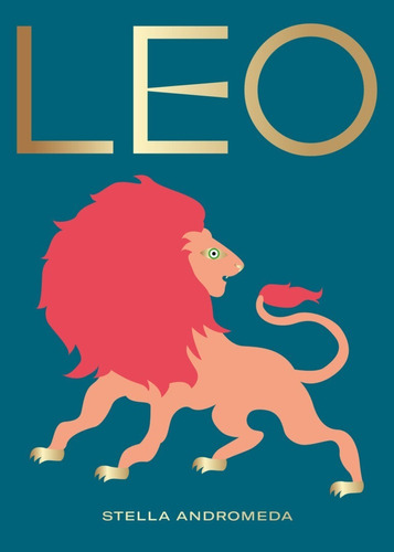 Leo - Ruge, Ardiente, Corazón Rebosante De Poder Estelar