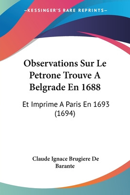 Libro Observations Sur Le Petrone Trouve A Belgrade En 16...