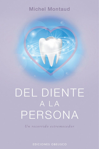 Del diente a la persona, de Montaud, Michel. Editorial OBELISCO, tapa blanda en español