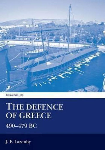 The Defence Of Greece: 490-479 Bc, De J. F. Lazenby., Vol. 1. Editorial Liverpool University Press, Tapa Blanda En Inglés