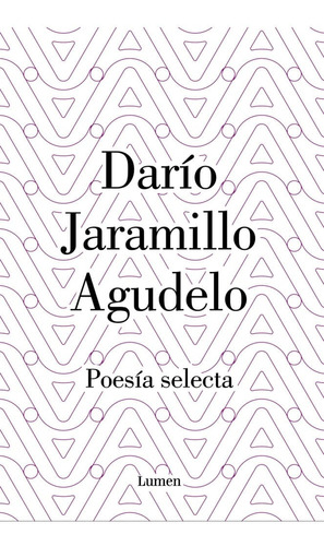 Poesía Selecta Dario Jaramillo Agudelo - Dario Jaramillo Agu