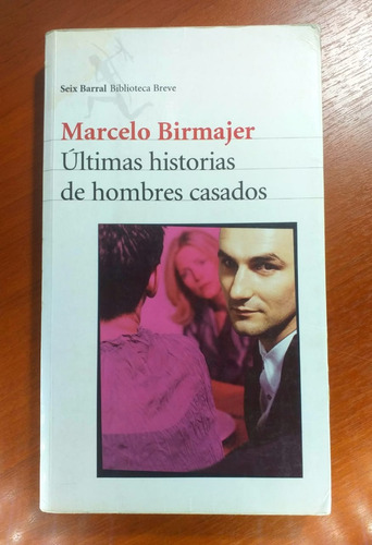 Últimas Historias De Hombres Casados Marcelo Birmajer 2004