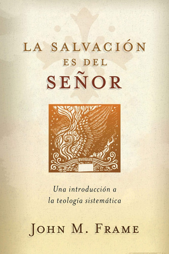 Libro La Salvación Es Del Señor - John M. Frame