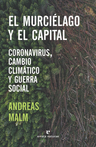 Murcielago Y El Capital,el - Malm, Andreas