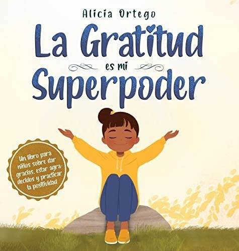 Libro : La Gratitud Es Mi Superpoder Un Libro Para Niños..