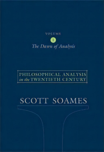 Philosophical Analysis In The Twentieth Century, Volume 1, De Scott Soames. Editorial Princeton University Press, Tapa Blanda En Inglés