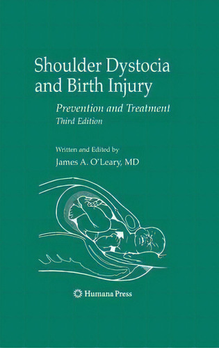 Shoulder Dystocia And Birth Injury : Prevention And Treatment, De James A. O'leary. Editorial Humana Press Inc., Tapa Dura En Inglés