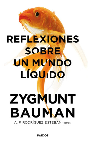 Reflexiones Sobre Un Mundo Liquido - Zygmunt Bauman