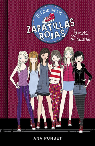 Juntas, Of Course (serie El Club De Las Zapatillas Rojas 8)