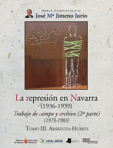 Libro La Represion En Navarra (1936-1939) Tomo Iii. Abarz...