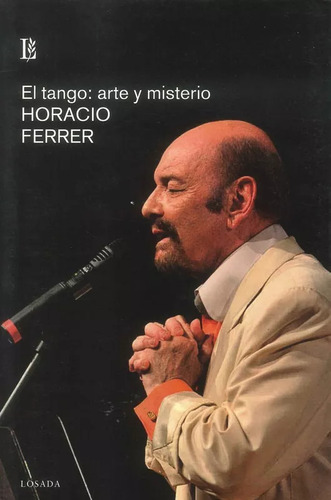 El Tango: Arte Y Misterio - Horacio Ferrer
