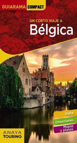 Guia De Turismo - Un Corto Viaje A Belgica - Guiarama
