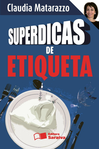 Superdicas de etiqueta, de Matarazzo, Claudia. Editora Saraiva Educação S. A., capa mole em português, 2010