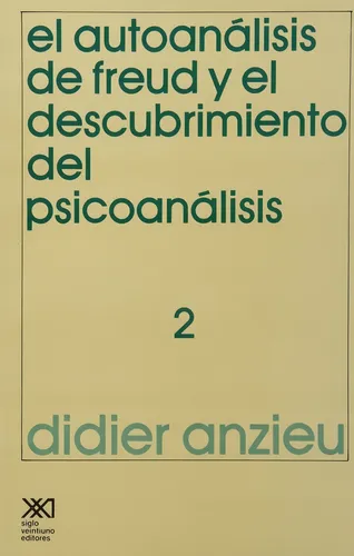 El Autoanalisis De Freud El Descubrimiento Del Psicoanalisis