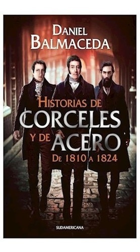 Libro Historias De Corceles Y De Acero De Daniel Balmaceda