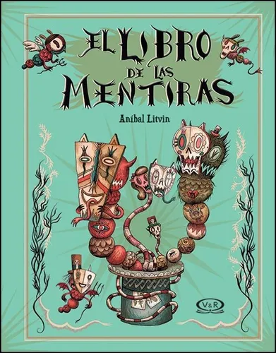 El Libro De Las Mentiras - Anibal Litvin
