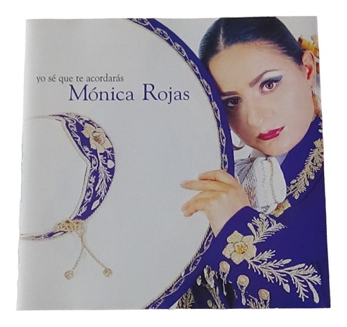 Monica Rojas Yo Se Que Te Acordaras Cd Disco Compacto 2002 