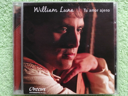 Eam Cd William Luna Tu Amor Ajeno 2004 Cuarto Album Estudio