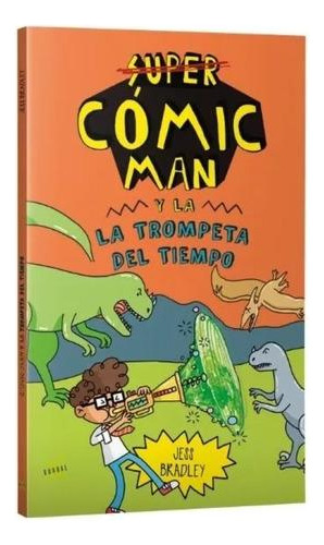 Comic Man Y La Trompeta Del Tiempo - Superic-man, De Bradley, Jess. Editorial Guadal
