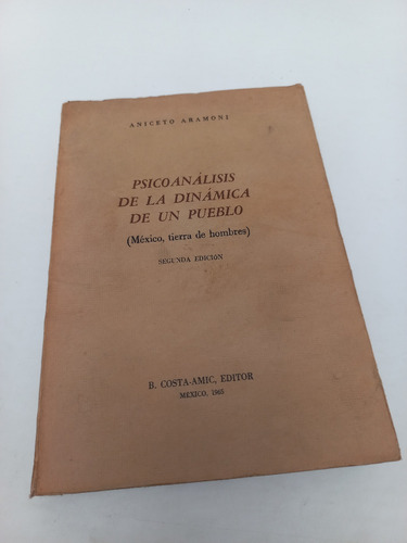 Psicoanálisis De La Dinámica De Un Pueblo - Aniceto Aramoni