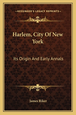 Libro Harlem, City Of New York: Its Origin And Early Anna...