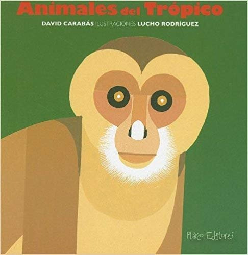 Animales Del Trópico David Carabás  /  Lucho Rodríguez