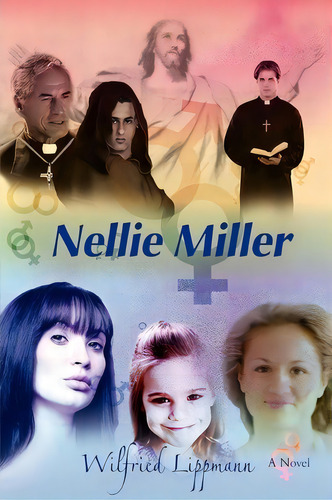 Nellie Miller, De Wilfried Lippmann. Editorial Iuniverse, Tapa Blanda En Inglés