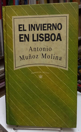 El Invierno En Lisboa Antonio Muñoz Molina Rba Tapa Dura