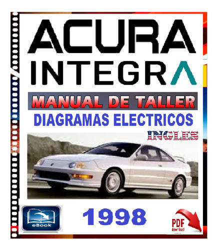 Manual De Taller Diagramas Eléctricos Acura Integra 1998.