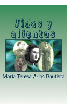 Libro Vidas Y Alientos - Bautista, Maria Teresa Arias
