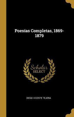 Libro Poesias Completas, 1869-1879 - Diego Vicente Tejera