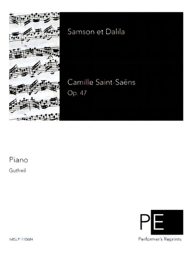 Samson Et Dalila, De Saint-saens, Camille., Vol. 1. Editorial Createspace, Tapa Blanda En Inglés