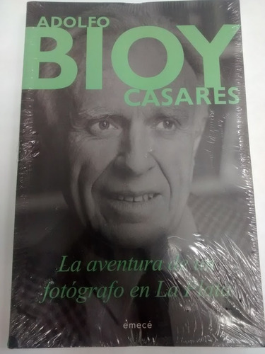 La Aventura De Un Fotógrafo En La Plata. Bioy Casares.