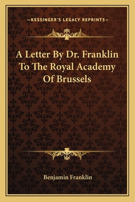 Libro A Letter By Dr. Franklin To The Royal Academy Of Br...