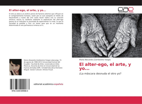 Libro: El Alter-ego, Arte, Y Yo,,,: ¿la Máscara Desnuda E