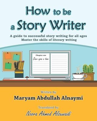 Libro How To Be A Story Writer : A Guide To Successful St...