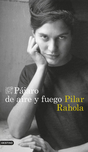 Libro Pájaro De Aire Y Fuego - Pilar Rahola - Destino