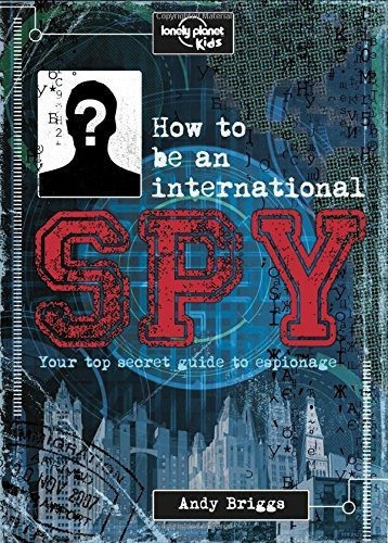 Como Ser Un Espia Internacional: Tu Manual De Entrenamiento,