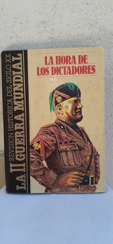 Libro La Hora De Los Dictadores La 2da Guerra Mundial