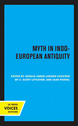 Myth In Indo-european Antiquity, De Larson, Gerald James. Editorial Univ Of California Pr, Tapa Blanda En Inglés