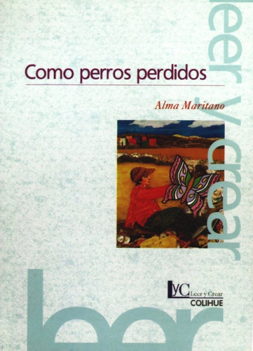 Como Perros Perdidos, De Alma Maritano., Vol. Unico. Edito 