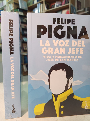 La Voz Del Gran Jefe  San Martín  Bol -  Felipe Pigna    -pd