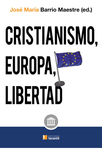 Cristianismo Europa Y Libertad - Barrio Maestre,jose Maria