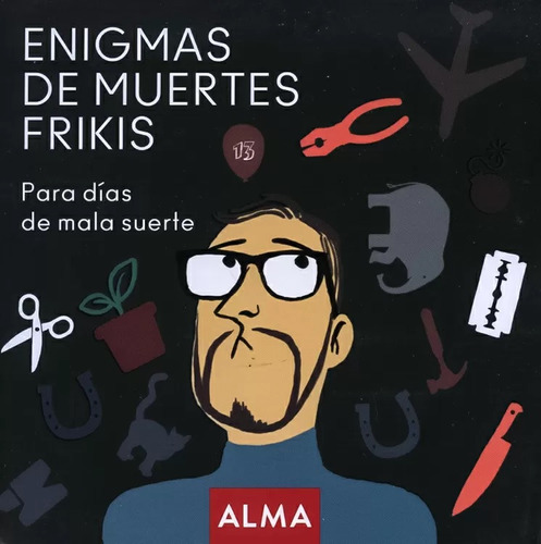 Enigmas De Muertes Frikis Días Mala Suerte Miguel Gallardo