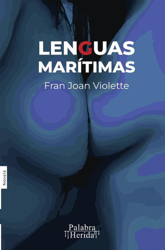 Lenguas Marítimas, De Fran Joan Violette